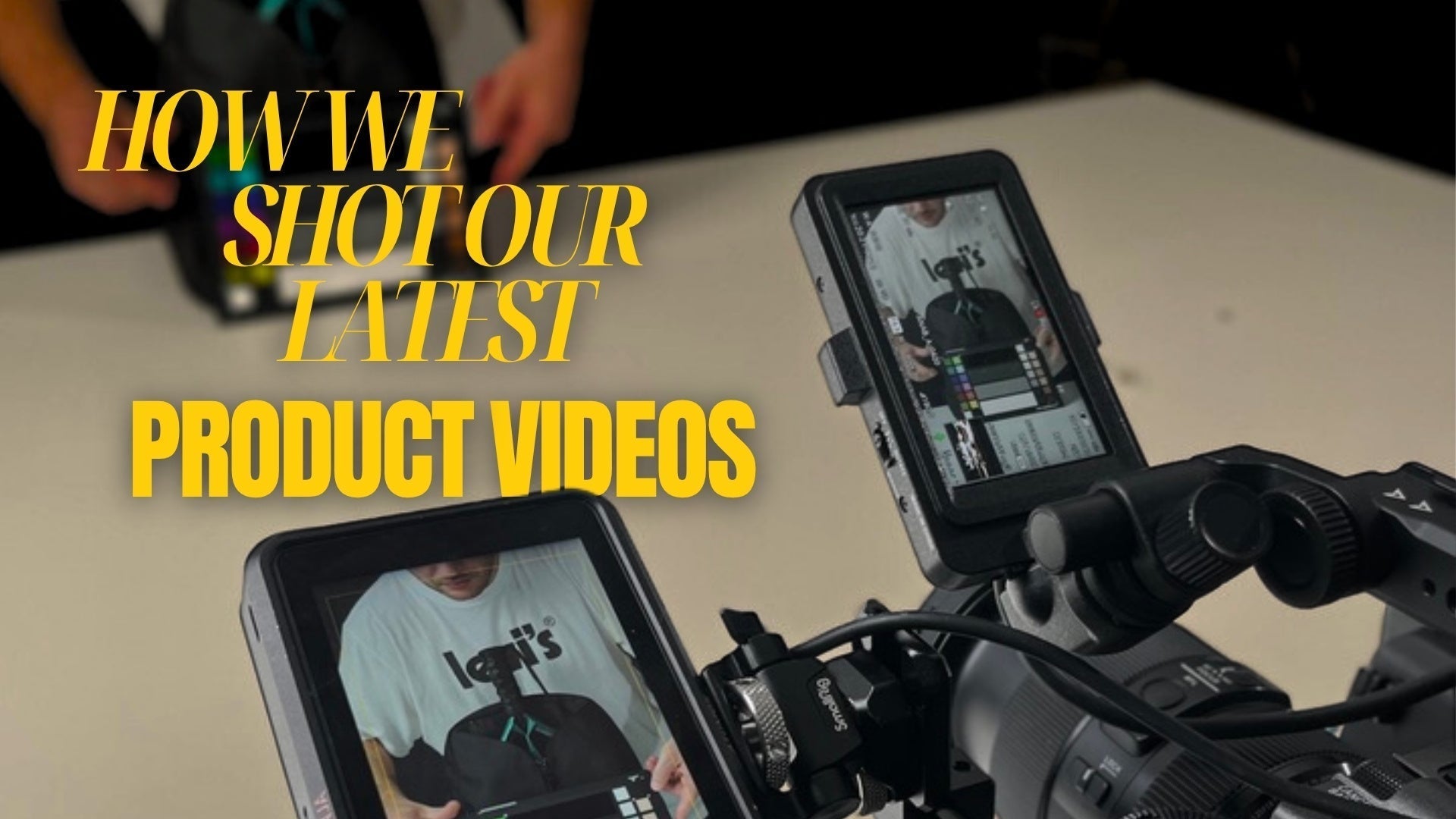 How We Shot Our Latest Product Videos